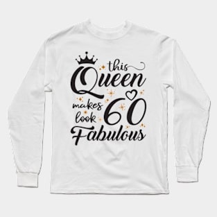 60 and fabulous Long Sleeve T-Shirt